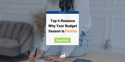 Top 4 Reasons your Budget Season is Painful